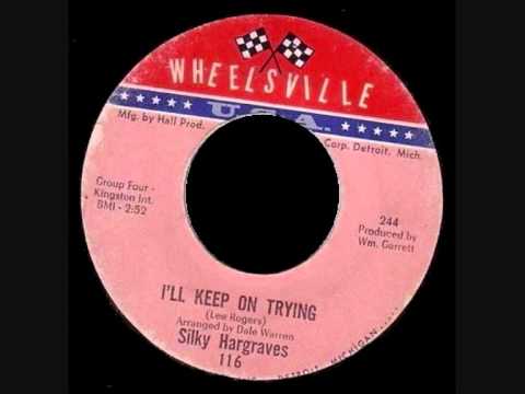 Silky Hargraves - I'll Keep On Trying