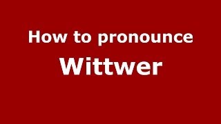 How to pronounce Wittwer