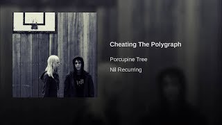 Porcupine Tree - Cheating The Polygraph (Studio Version)