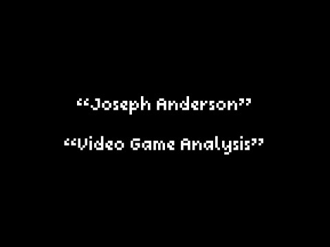 Joseph Anderson Video Game Analysis