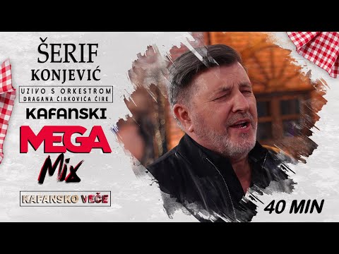 SERIF KONJEVIC - KAFANSKI MEGA MIX 40MIN | UZIVO | (ORK.DRAGANA CIRKOVICA CIRE) | KAFANSKO VECE 2023