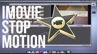 iMovie Stop Motion Tutorial