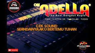 Download lagu Cek Sound OM ADELLA|| DHEHAN AUDIO || MP PRODUCTION mp3