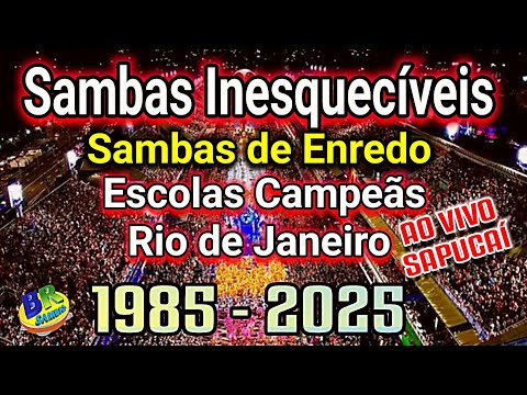 𝗦𝗔𝗠𝗕𝗔𝗦 𝗗𝗘 𝗘𝗡𝗥𝗘𝗗𝗢 𝗜𝗡𝗘𝗦𝗤𝗨𝗘𝗖Í𝗩𝗘𝗜𝗦 | Escolas Campeãs RJ 1985 à 2025 AO VIVO SAPUCAÍ 