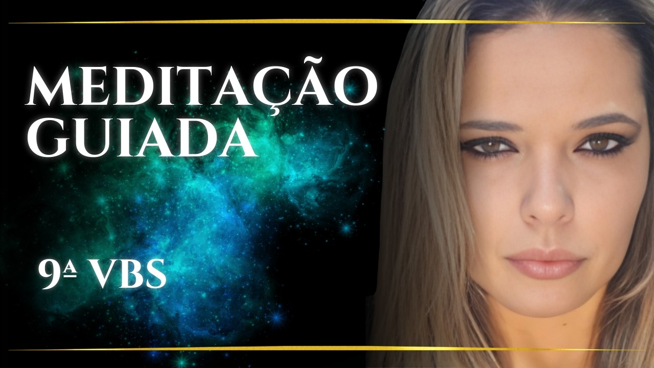 9ª VBS | Meditação para Limpeza e Alinhamento de Chakras