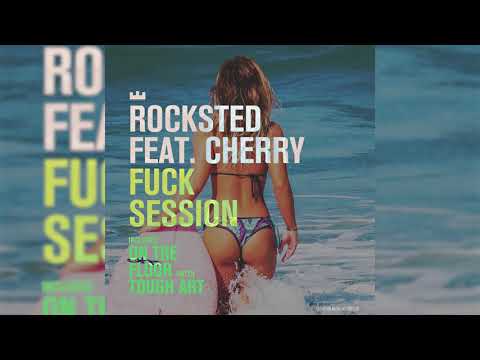Rocksted - Fuck Session (Feat. Cherry)