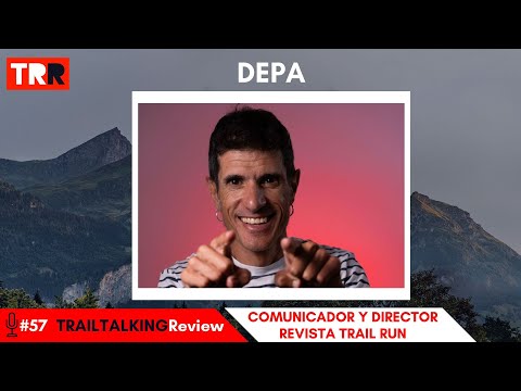 TRAILTALKINGReview 57 - Depa - ¿Cuál es la carrera más especial de todas? "Te voy a decir 3"