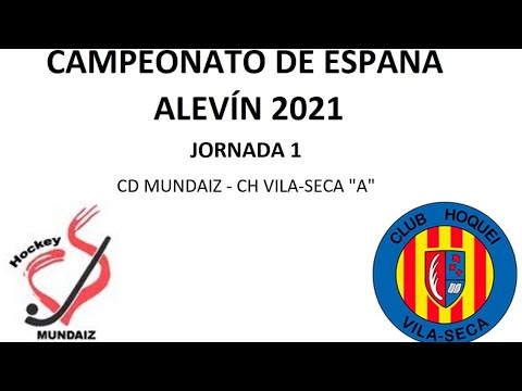 J1. Campeonato España Alevín 2021: CD MUNDAIZ - CH VILA-SECA "A"