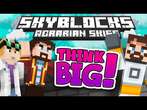 Minecraft - Hardcore Skyblock Part 78: THINK BIG (Agrarian Skies Mod Pack)