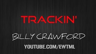 TRACKIN' - LYRICS - BILLY CRAWFORD