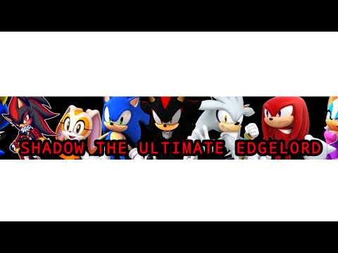Shadow the Ultimate Edgelord Live Stream