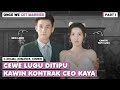 KAWIN KONTRAK DENGAN CEO KAYA Alur Cerita Once We Get Married Sub Indo PART 1
