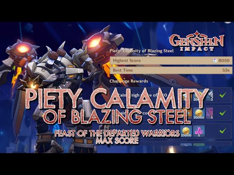 Piety: Calamity Of Blazing Steel (Max Score) | Genshin Impact