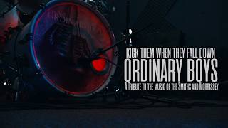 ORDINARY BOYS present: Kick Them When They Fall Down (The Smiths &amp; Morrissey)