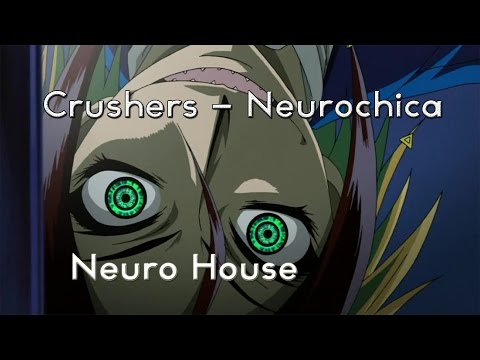 Crushers - Neurochica【Neuro House】