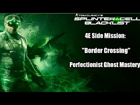 Splinter Cell Blacklist - Border Crossing (Perfectionist Ghost Mastery) 4E Grim Mission