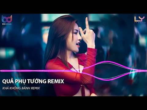 Quả Phụ Tướng Remix | Trút Lớp Thanh Y Khoác Lên Thân Ngọc Chiếc Chiến Bào Remix | Nhạc Remix 2023