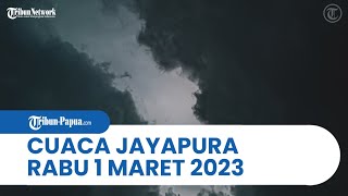 Cuaca Kota Jayapura Rabu, 1 Maret 2023: Abepura sampai Muara Tami Berawan dari Pagi sampai Malam