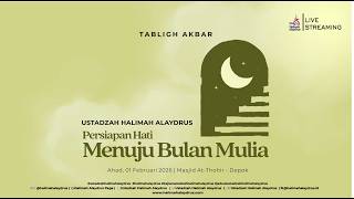 Download lagu 🔴𝗟𝗜𝗩𝗘 𝗡𝗢𝗪 | 𝗣𝗘𝗥𝗦𝗜𝗔𝗣𝗔𝗡 𝗛𝗔𝗧𝗜 𝗠𝗘𝗡𝗨𝗝𝗨 𝗕𝗨𝗟𝗔𝗡 𝗠𝗨𝗟𝗜𝗔 - 𝗨𝗦𝗧𝗔𝗗𝗭𝗔𝗛 𝗛𝗔𝗟𝗜𝗠𝗔𝗛 𝗔𝗟𝗔𝗬𝗗𝗥𝗨𝗦 mp3