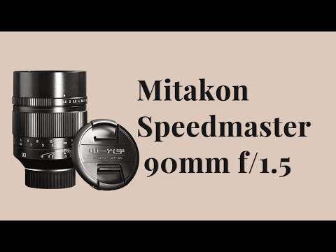 Video thumbnail for Mitakon Speedmaster 90 mm f/1.5 review 1