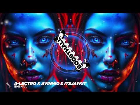 A-Lectro x Avinhio & Itsjaykit - Ishishaa