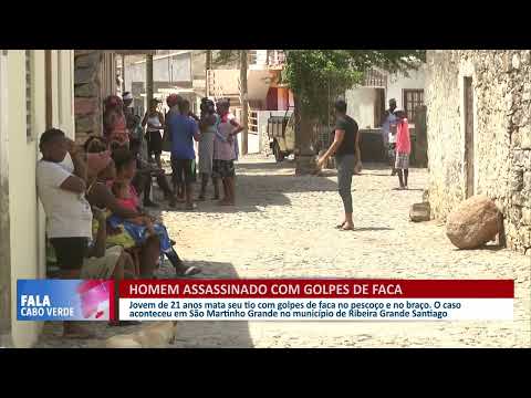 Jovem de 21 anos mata tio com golpes de faca em São Martinho Grande | Fala Cabo Verde