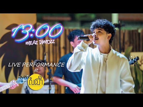 Meaz DimoZz - 13:00 (ម៉ោង១៣) [Live Performance] at លំហែ