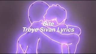 Bite || Troye Sivan Lyrics