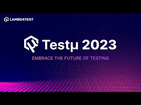 Testμ 2023: Unveiling the Future of Testing 👨‍💻 | TestMu AI
