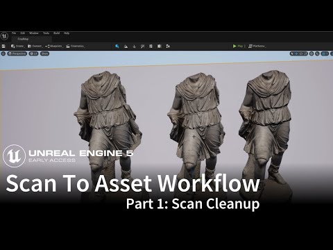 UE5EA Scan to Asset Workflow - Part 1 - Scan Cleanup