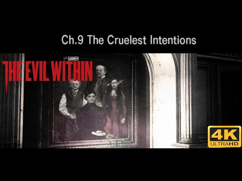 The Evil Within - Ch.9 (4K - Walkthrough - No Commentary)