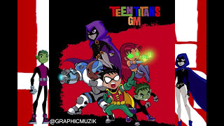 GraphicMuzik - Teen Titans Gm