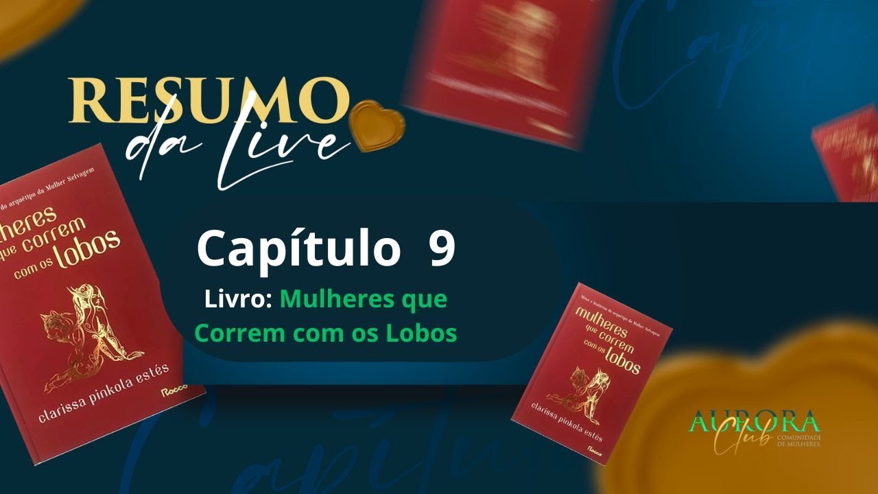 Capitulo 9 - Mulheres que Correm com os Lobos