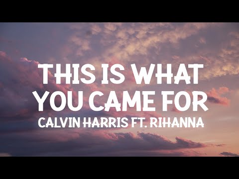 Calvin Harris - This Is What You Came For ft. Rihanna(Lyrics) everybody watching her but she lookin'