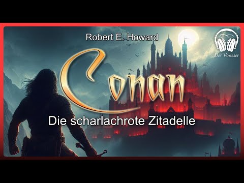Komplettes Hörbuch: Conan - Die scharlachrote Zitadelle (Robert E. Howard) | Fantasy