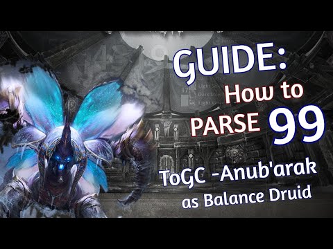 Guide: How to Parse 99 on Anub'arak. Tips for Casters & Boomie | WotLK ToGC Balance Druid