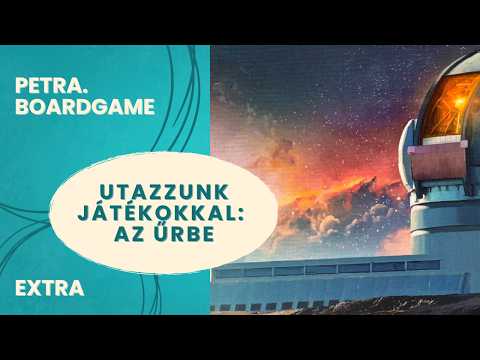Utazzunk játékokkal: Az Űrbe - Petra.Boardgame - Játékszabály videók