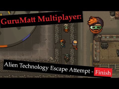 Alien Technology Escape Attempt [Finish] - Area 17 - The Escapists 2 - GuruMatt Multiplayer Streams