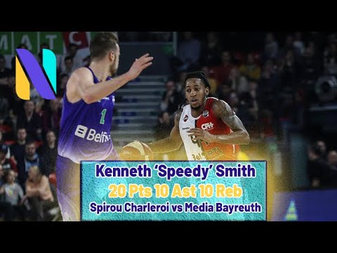 Kenneth  Smith TRIBLE DOUBLE 20 PTS 10 REBS 10 AST |Spirou Charleroi vs Media Bayreuth | Next Ones
