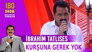 Kurşuna gerek yok - İbrahim Tatlıses &amp; Ozan Doğulu
