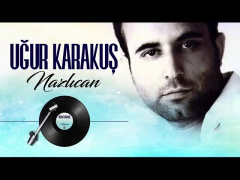Uğur Karakuş - Nazlıcan
