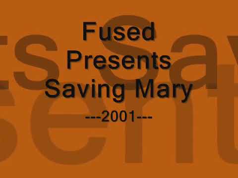 Fused-Saving Mary