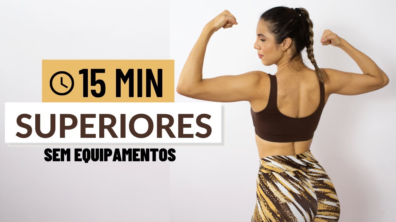 TREINO PARA SUPERIORES (braços, peito, costas e ombros) | SEM EQUIPAMENTOS | 15 MIN