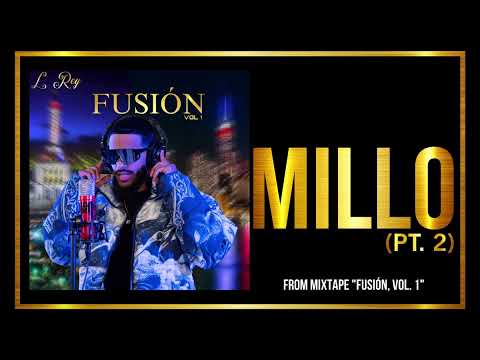 L Rey - MILLO, Pt. 2 (Official Audio) | Fusión, Vol. 1