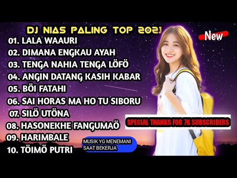 KUMPULAN DJ NIAS TERHITS || LAGU NIAS TERPOPULER 2021 - REMIX BY LAIA DJ