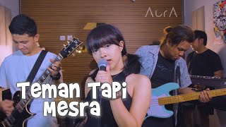 Download lagu [COVER] RATU - TEMAN TAPI MESRA BY. AURA BAND X @PutriRisma mp3