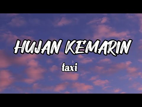 Hujan Kemarin - Taxi Band ( Lirik Lagu ) Lagu pop Indonesia terbaru 2023