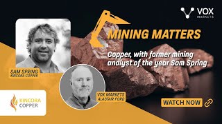 EP08- Copper, with former mining analyst of the year Sam Spring