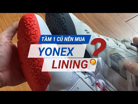 Dưới 1 triệu nên mua giày Yonex hay Lining?