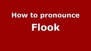 How to pronounce Flook